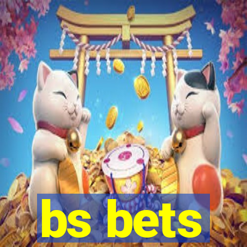 bs bets